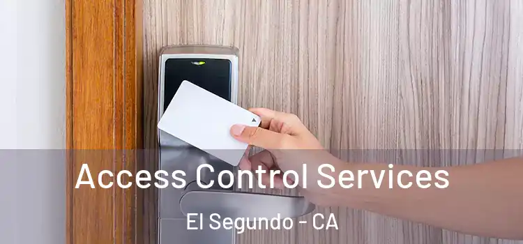 Access Control Services El Segundo - CA