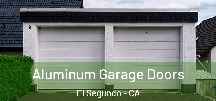  Aluminum Garage Doors El Segundo - CA