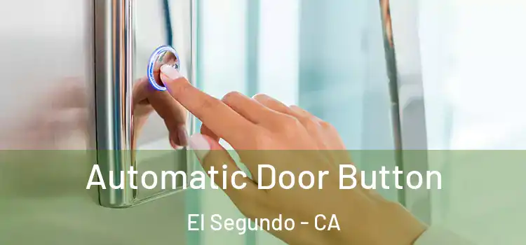 Automatic Door Button El Segundo - CA