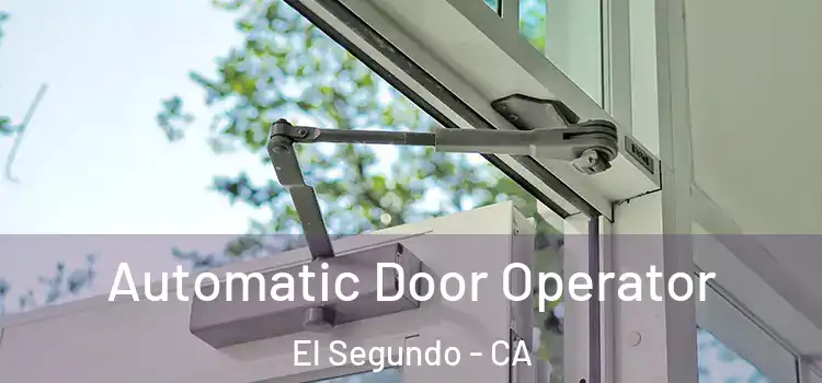  Automatic Door Operator El Segundo - CA