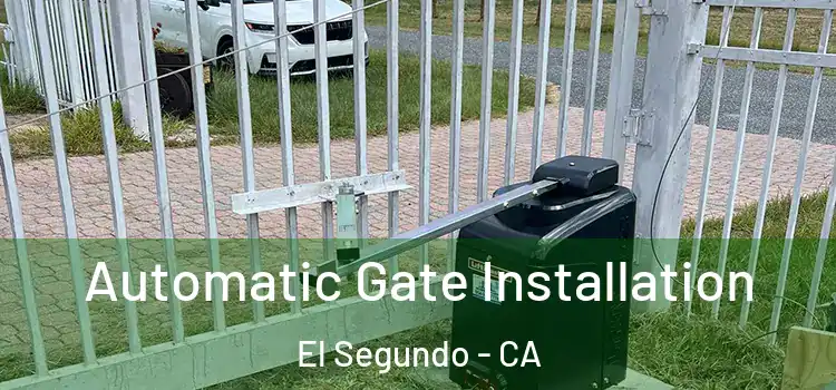  Automatic Gate Installation El Segundo - CA