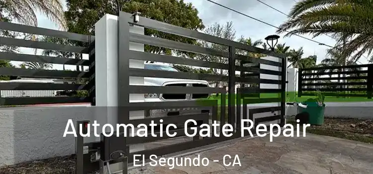  Automatic Gate Repair El Segundo - CA