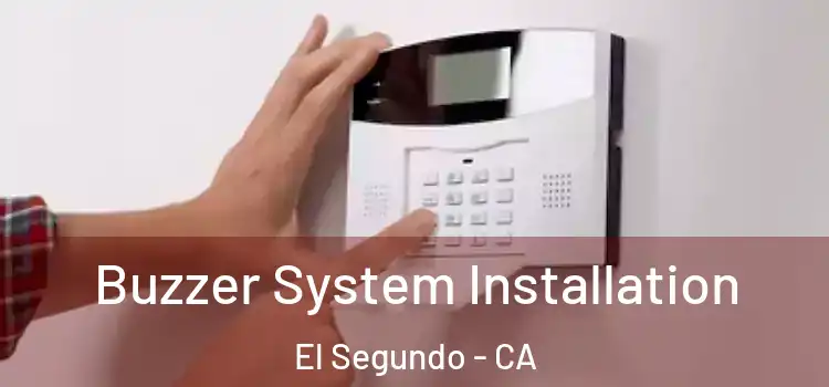 Buzzer System Installation El Segundo - CA
