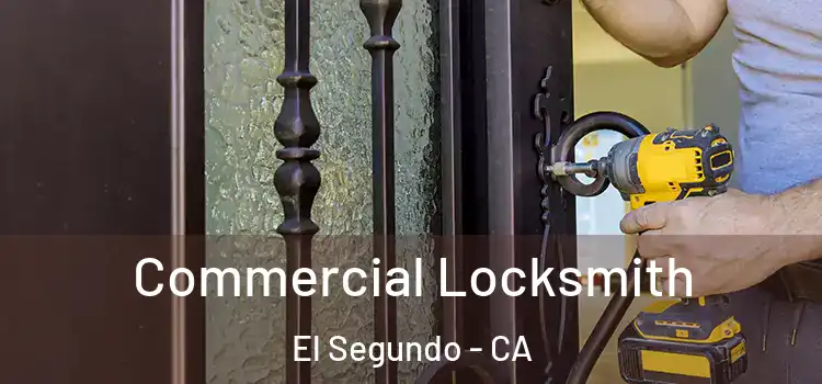  Commercial Locksmith El Segundo - CA