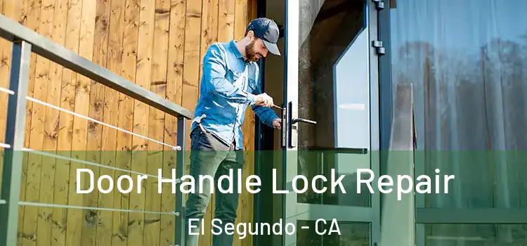  Door Handle Lock Repair El Segundo - CA