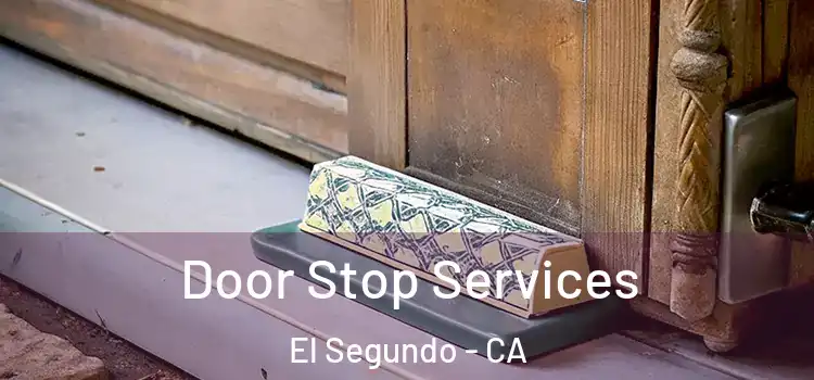  Door Stop Services El Segundo - CA