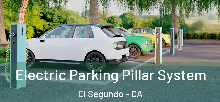  Electric Parking Pillar System El Segundo - CA