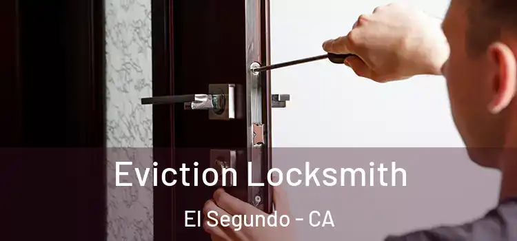  Eviction Locksmith El Segundo - CA