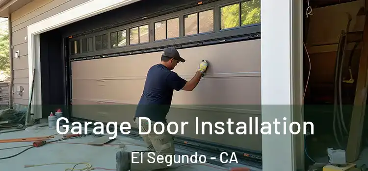  Garage Door Installation El Segundo - CA