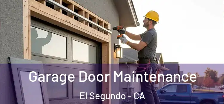  Garage Door Maintenance El Segundo - CA