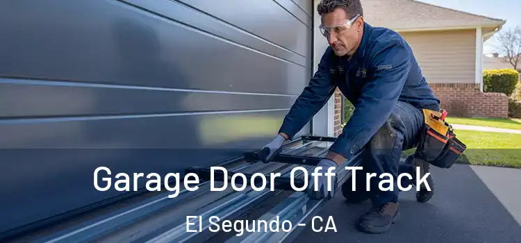  Garage Door Off Track El Segundo - CA