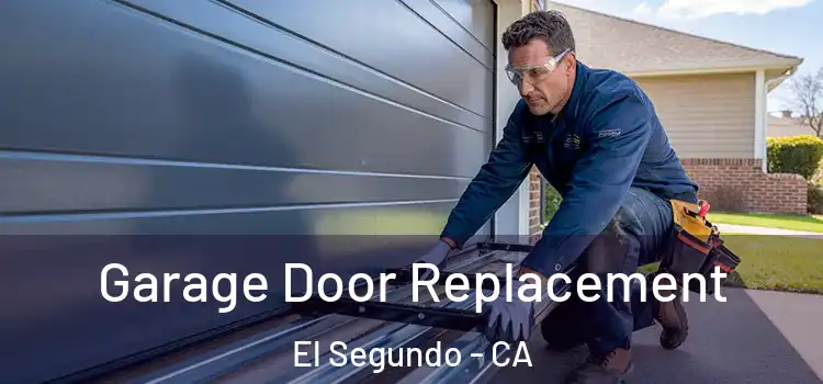  Garage Door Replacement El Segundo - CA