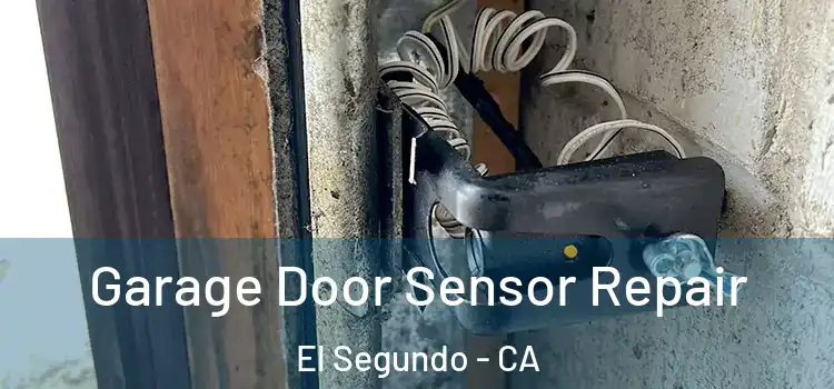  Garage Door Sensor Repair El Segundo - CA