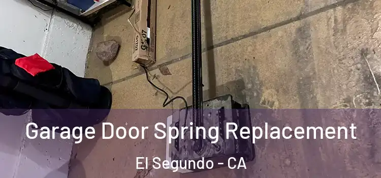  Garage Door Spring Replacement El Segundo - CA