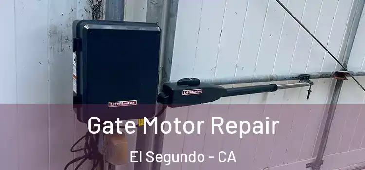  Gate Motor Repair El Segundo - CA