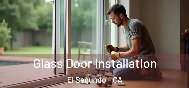  Glass Door Installation El Segundo - CA