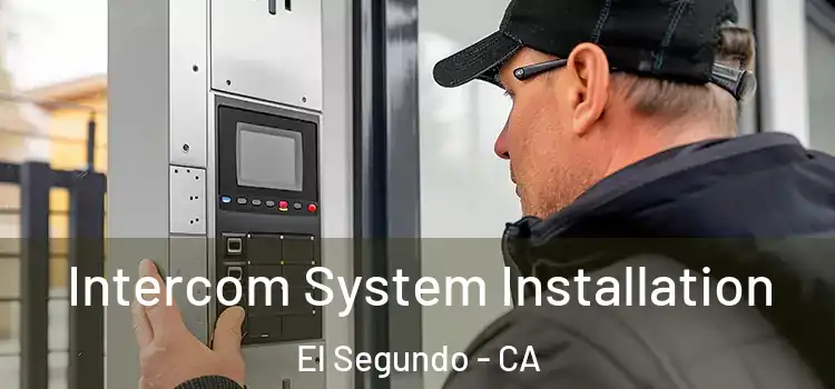 Intercom System Installation El Segundo - CA