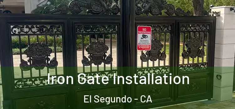  Iron Gate Installation El Segundo - CA