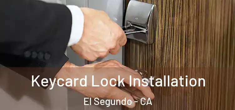  Keycard Lock Installation El Segundo - CA