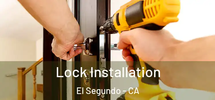  Lock Installation El Segundo - CA