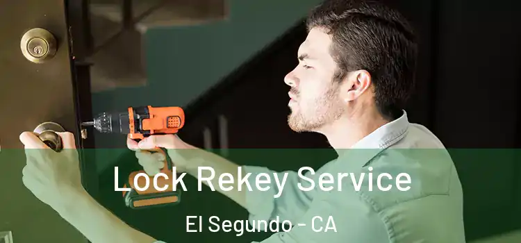  Lock Rekey Service El Segundo - CA