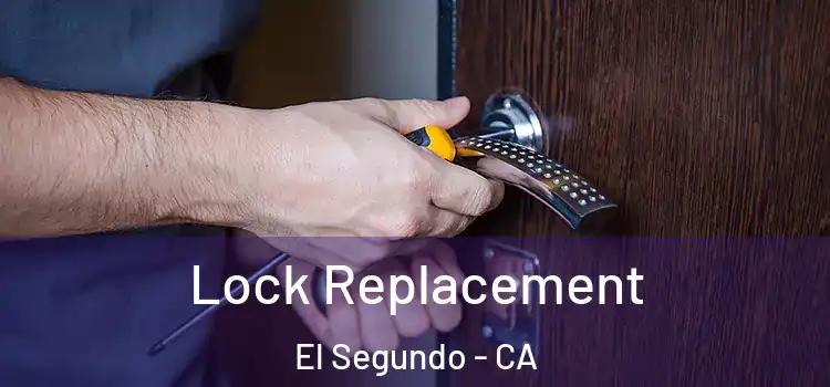  Lock Replacement El Segundo - CA