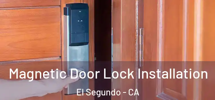  Magnetic Door Lock Installation El Segundo - CA
