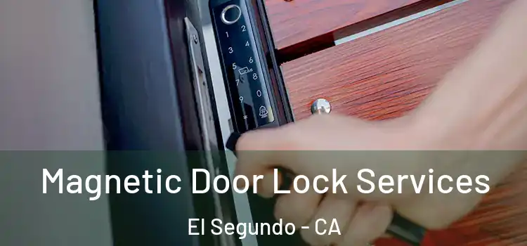  Magnetic Door Lock Services El Segundo - CA