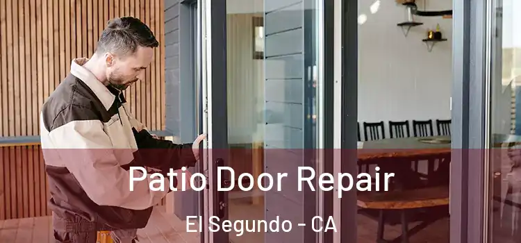  Patio Door Repair El Segundo - CA