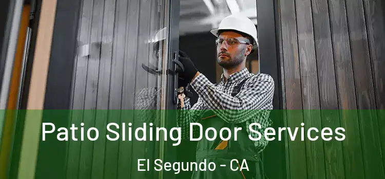  Patio Sliding Door Services El Segundo - CA