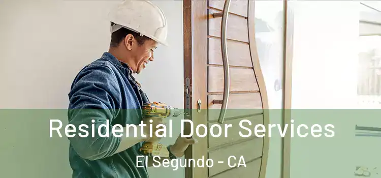 Residential Door Services El Segundo - CA