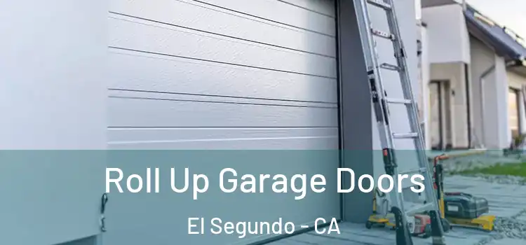  Roll Up Garage Doors El Segundo - CA