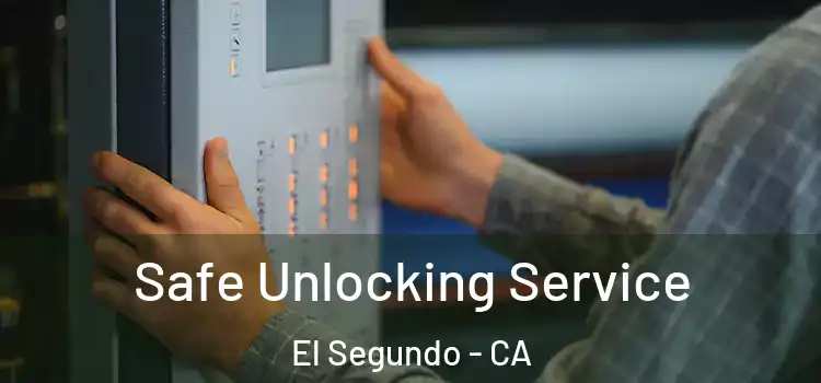  Safe Unlocking Service El Segundo - CA