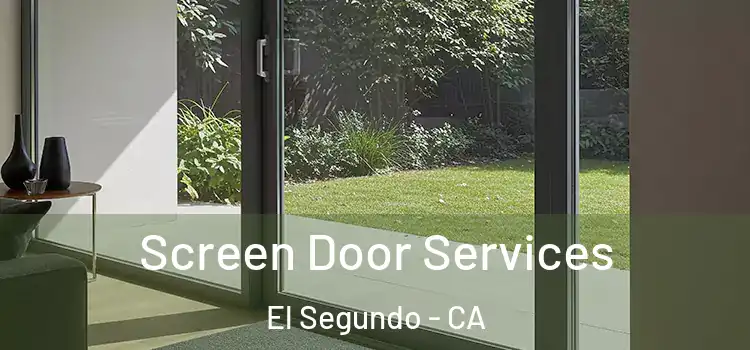  Screen Door Services El Segundo - CA