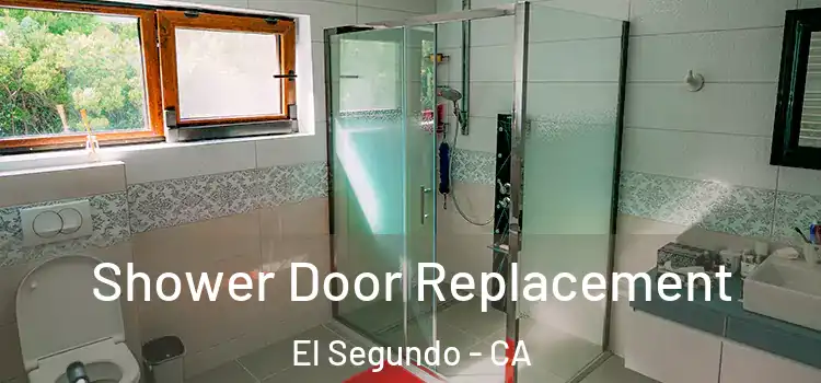  Shower Door Replacement El Segundo - CA