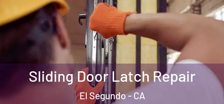 Sliding Door Latch Repair El Segundo - CA
