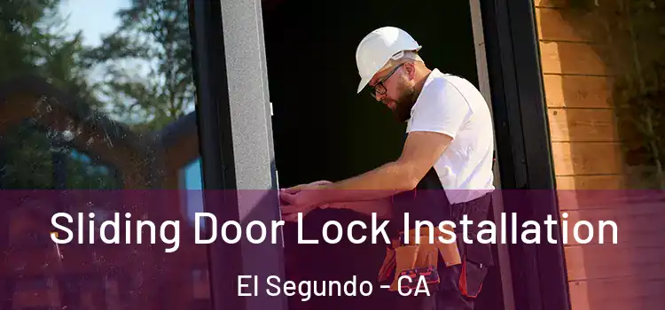  Sliding Door Lock Installation El Segundo - CA