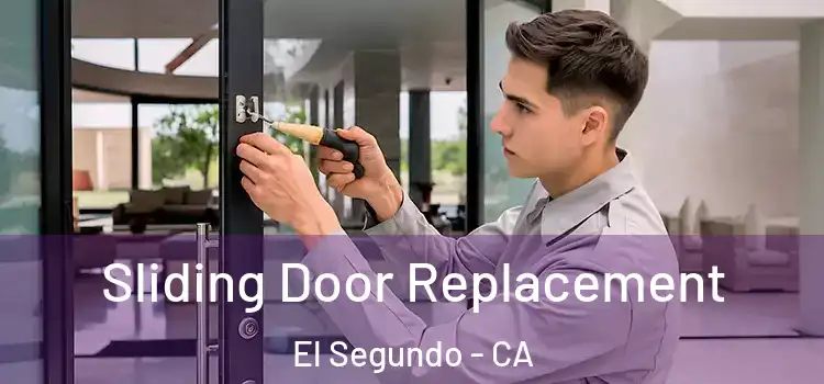  Sliding Door Replacement El Segundo - CA