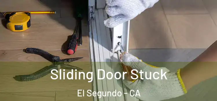  Sliding Door Stuck El Segundo - CA