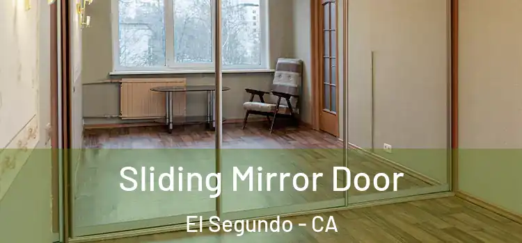  Sliding Mirror Door El Segundo - CA